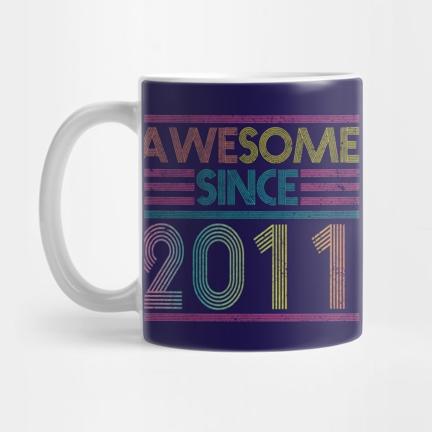 Awesome Since 2011 // Funny & Colorful 2011 Birthday by SLAG_Creative